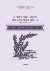 Il pensiero religioso di una poetessa inglese del secolo XIX. Emilia Giovanna Bronte