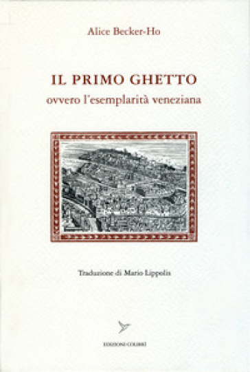 Il primo ghetto ovvero l'esemplarità veneziana