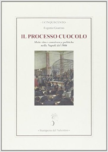 Il processo Cuocolo. Mala vita e connivenze politiche nella Napoli del 1906