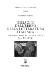 Immagini dell ebreo nella letteratura italiana. Un excursus tra narrativa e teatro (sec. XIV-XIX)