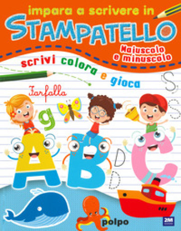 Impara a scrivere in stampatello. Maiuscolo e minuscolo