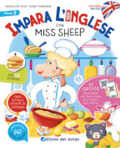 Impara l inglese con Miss Sheep. Let s read and play. Con QR code per accedere alle tracce audio. Con 55 stickers. Vol. 2