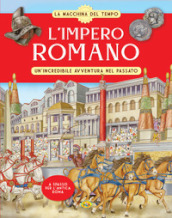 L Impero romano. Un incredibile avventura nel passato. La macchina del tempo
