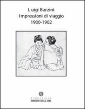 Impressioni di viaggio. 1900-1902. Ediz. illustrata