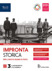 Impronta storica per il nuovo esame di Stato. Con Lavoro impresa territorio e CLIL history. Per le Scuole superiori. Con e-book. Con espansione online. Con Contenuto digitale per accesso on line. Vol. 3: Il Novecento e il Duemila