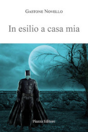 In esilio a casa mia