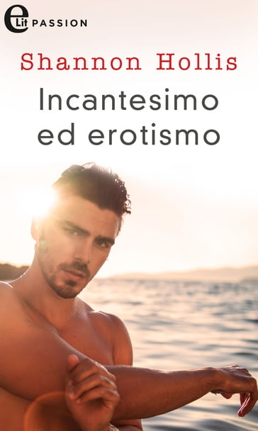 Incantesimo ed erotismo (eLit)