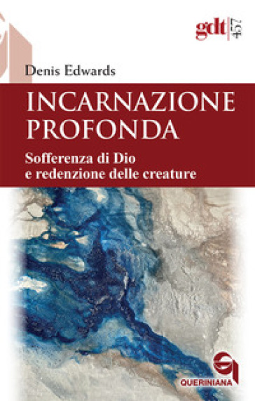 Incarnazione profonda. Sofferenza di Dio e redenzione delle creatura