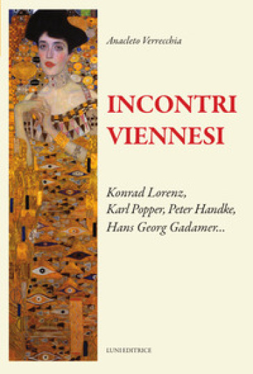 Incontri viennesi. Konrad Lorenza, Karl Popper, Peter Handke, Hans Georg Gadamer...