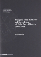 Indagine sulle matricole dell Accademia di belle arti di Venezia 2007-2008
