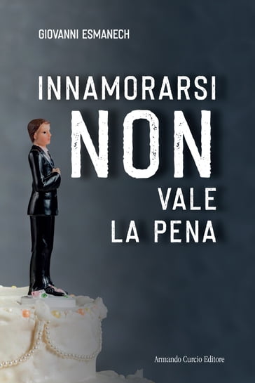 Innamorarsi non vale la pena