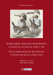 Intercambios musicales entre España e Italia en los siglos XVIII y XIX-Gli scambi musicali fra Spagna e Italia nei secoli XVIII e XIX