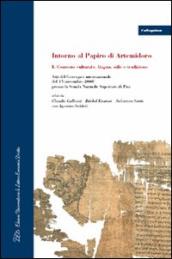 Intorno al papiro di Artemidoro. Vol. 1: Contesto culturale, lingua, stile e tradizione. Atti del Convegno internazionale (Pisa, 15 novembre 2008)