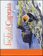 Isola di Capraia. I taccuini dell arcipelago toscano. Ediz. illustrata
