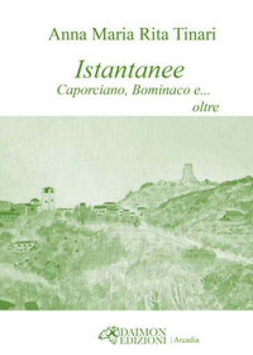 Istantanee. Caporciano, Bominaco e... oltre