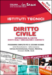 Istituti tecnici. Diritto civile: introduzione al diritto, diritti reali, obbligazioni e contratti