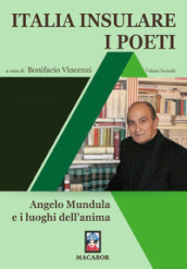 Italia insulare. I poeti. 2: Angelo Mundula e i luoghi dell anima