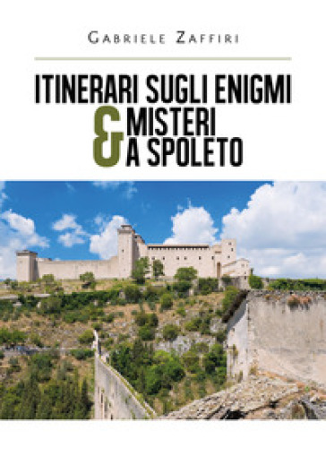 Itinerari sugli enigmi &amp; misteri a Spoleto