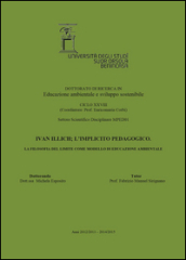 Ivan Illich, l implicito pedagogico. La filosofia del limite come modello di educazione ambientale