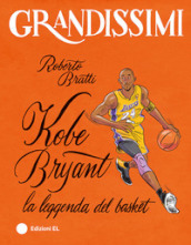 Kobe Bryant, la leggenda del basket. Ediz. a colori