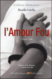 L amour fou. L amore folle