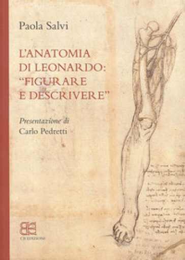 L'anatomia di Leonardo. «Figurare e descrivere»