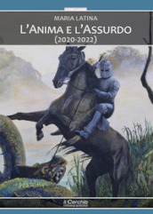 L anima e l assurdo (2020-2022)