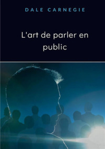 L'art de parler en public. Nuova ediz.