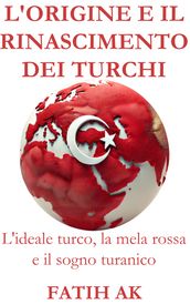 L origine e il rinascimento dei turchi