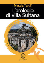 L orologio di villa Sultana