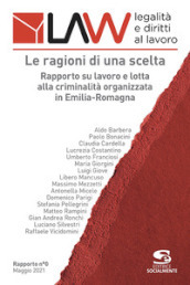 LAW legalità e diritti al lavoro. Rapporto n°0. Le ragioni di una scelta. Rapporto su lavoro e lotta alla criminalità organizzata in Emilia-Romagna