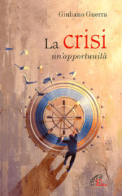 La crisi. Un opportunità