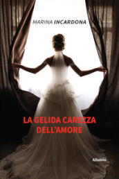 La gelida carezza dell amore