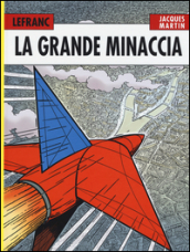 La grande minaccia. Lefranc l integrale (1952-1965). Vol. 1