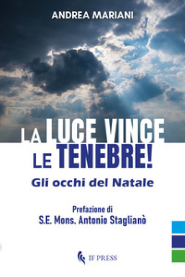 La luce vince le tenebre!. Gli occhi del Natale