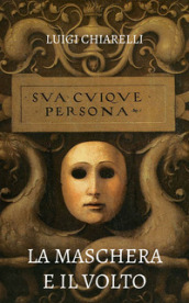 La maschera e il volto