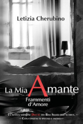 La mia amante. Frammenti d amore. Ediz. deluxe