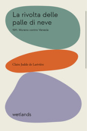 La rivolta delle palle di neve. 1511. Murano contro Venezia