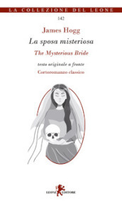 La sposa misteriosa-The Mysterious Bride. Testo inglese a fronte