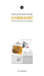 La stanza di Khet. Il perturbante e le sue regole