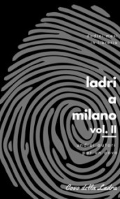 Ladri a Milano. 2: Undici autori per un Covo