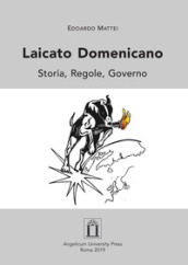 Laicato domenicano. Storia, regole, governo. Ediz. integrale