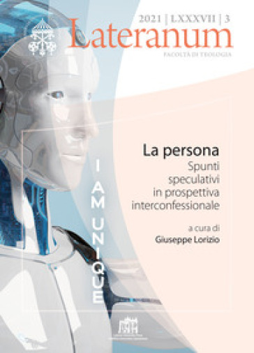 Lateranum (2021). Vol. 3: La persona. Spunti speculativi in prospettiva interconfessionale