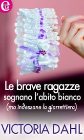 Le brave ragazze sognano l abito bianco (ma indossano la giarrettiera)