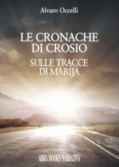 Le cronache di Crosio. Sulle tracce di Marija