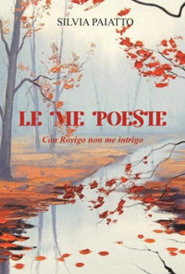 Le me poesie. Con Rovigo non me intrigo