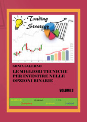 Le migliori tecniche per investire nelle opzioni binarie. Vol. 2