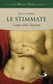 Le stimmate. I segni della Passione