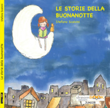 Le storie della buonanotte. Ediz. illustrata