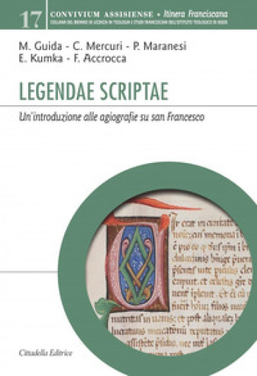 Legendae scriptae. Un'introduzione alle agiografie su san Francesco